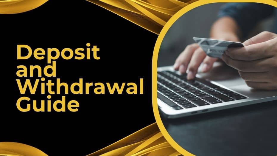 Deposit and Withdrawal Guide